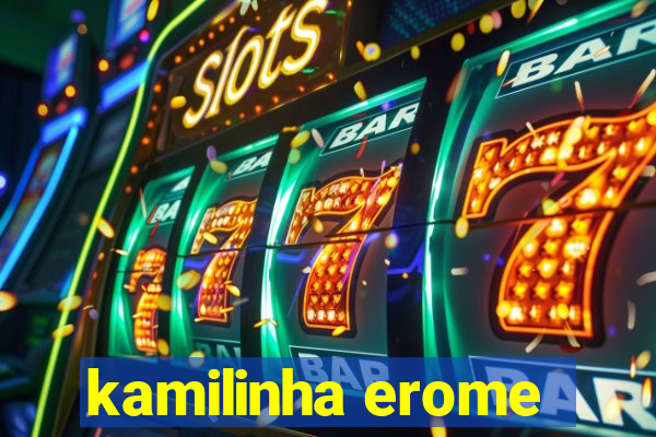 kamilinha erome